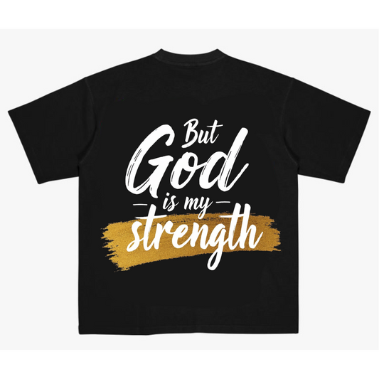 I'm tired but God is my strenght (Tee)
