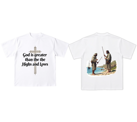 God is greater then highs and lows (Tees)