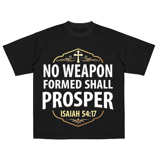 No Weapon Formed Shall Prosper (Tee)