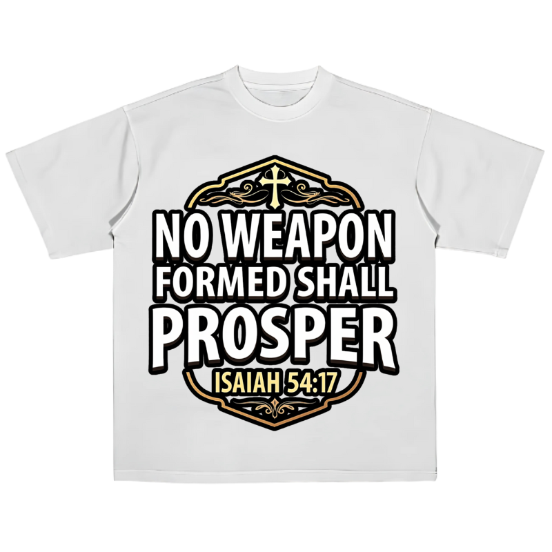 No Weapon Formed Shall Prosper (Tee)
